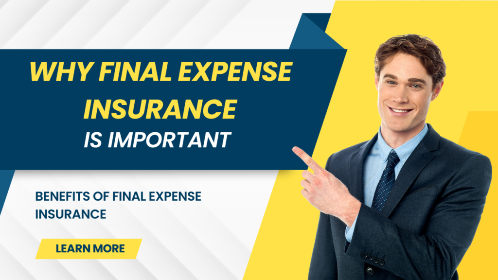 why final expense insurance is important